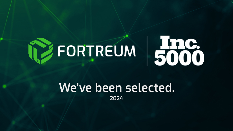 Fortreum logo paired with Inc. 5000 logo on a green network background, announcing "We've been selected. 2024."